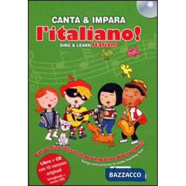 Canta e impara l'italiano! Ediz. illustrata. Con CD Audio