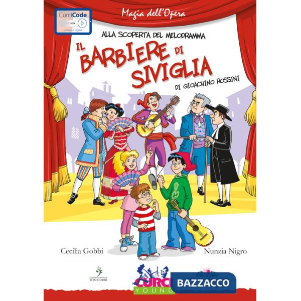 Barbiere di Siviglia di Gioachino Rossini. Ediz. illustrata. Con playlist online (Il)