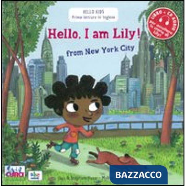 Hello, I'm Lily! From New York city. Con CD Audio