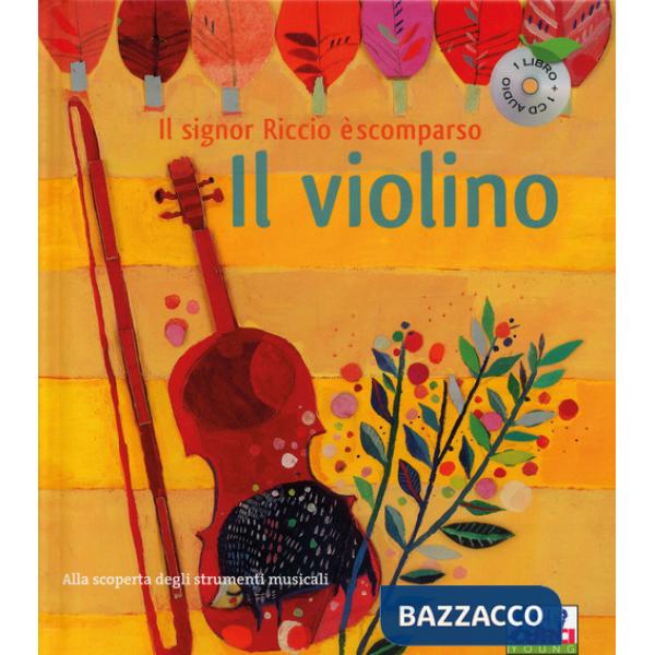Violino. Il signor Riccio è scomparso. Ediz. a colori. Con CD Audio (Il)