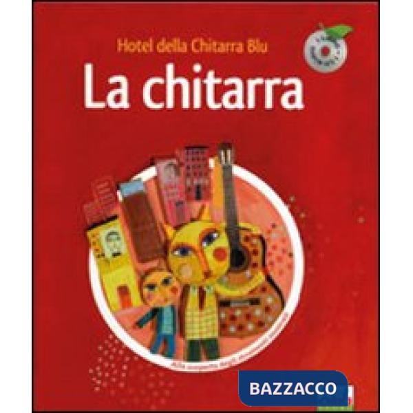 Chitarra. Hotel della chitarra blu. Ediz. illustrata. Con CD Audio (La)