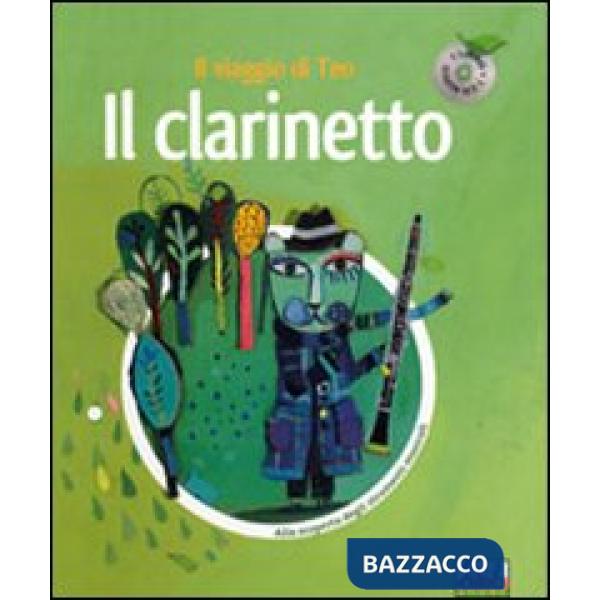 Clarinetto. Il viaggio di Teo. Ediz. illustrata. Con CD Audio (Il)