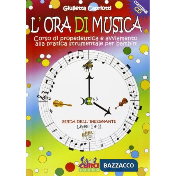 Ora di musica. Guida all'insegnante (L')