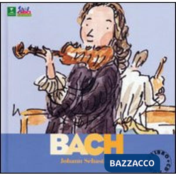 Bach. Alla scoperta dei compositori. Con CD