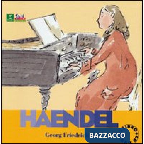 Heandel. Alla scoperta dei compositori. Con CD