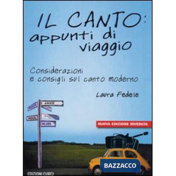 Canto: appunti di viaggio. Considerazioni e consigli sul canto moderno. Con CD (Il)