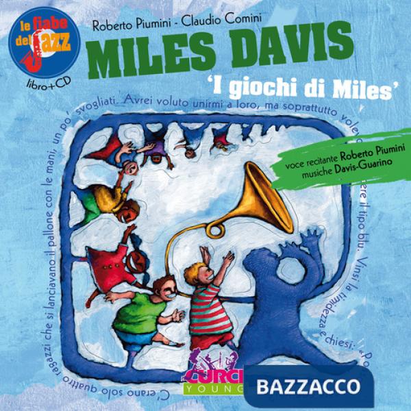 Miles Davis. I giochi di Miles. Le fiabe del jazz. Con CD Audio