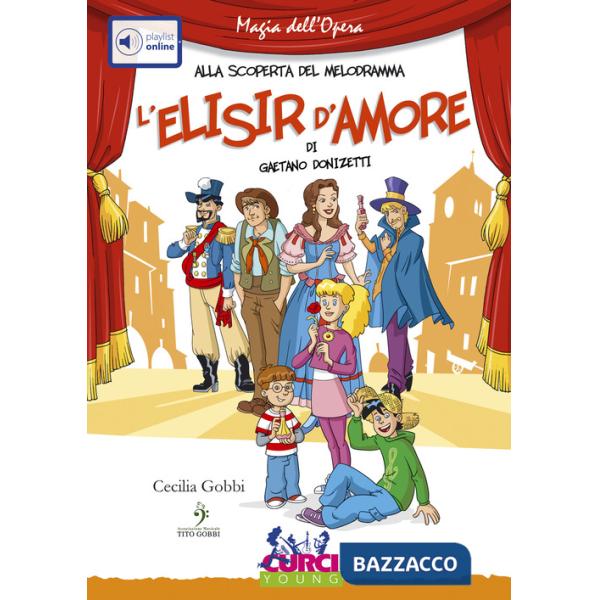 Elisir d'amore di Gaetano Donizetti. Ediz. illustrata. Con playlist online (L')