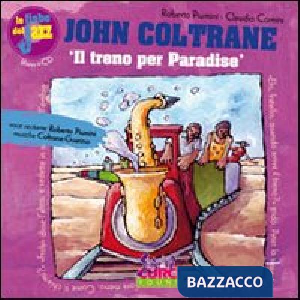John Coltrane. Il treno per Paradise. Con CD Audio