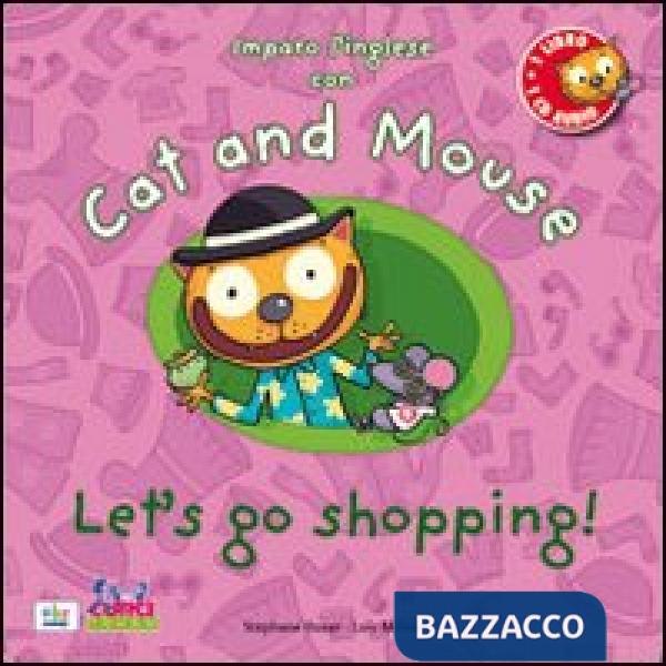 Cat and mouse. Let's go shopping! Con CD Audio