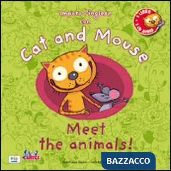 Cat and mouse. Meet the animals! Con CD Audio