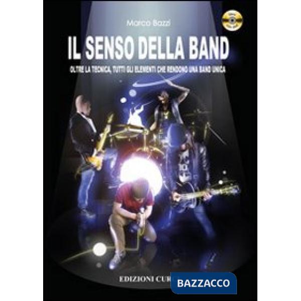 Senso della band. Oltre la tecnica. Tutti gli elementi che rendono una band unica. Con DVD (Il)