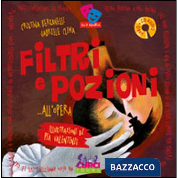 Filtri e pozioni... all'opera. Ediz. illustrata
