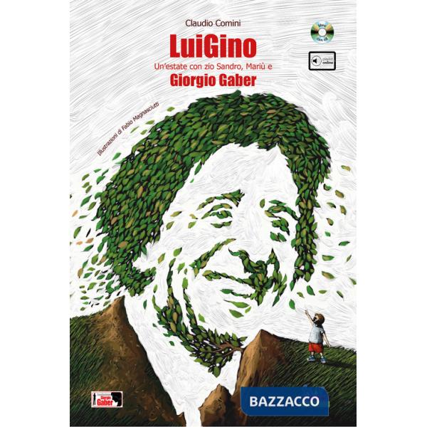 LuiGino. Un'estate con zio Sandro, Mariù e Giorgio Gaber. Con CD Audio. Con playlist online