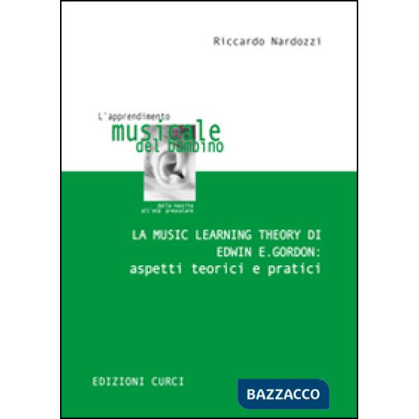 Music Learning Theory di Edwin E. Gordon: aspetti teorici e pratici (La)