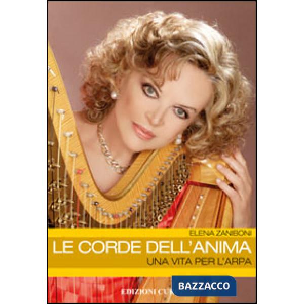 Corde dell'anima. Una vita per l'arpa (Le)