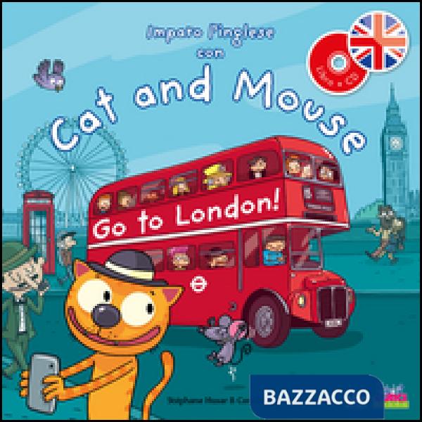 Imparo l'inglese con Cat and Mouse. Go to London! Ediz. illustrata. Con CD Audio