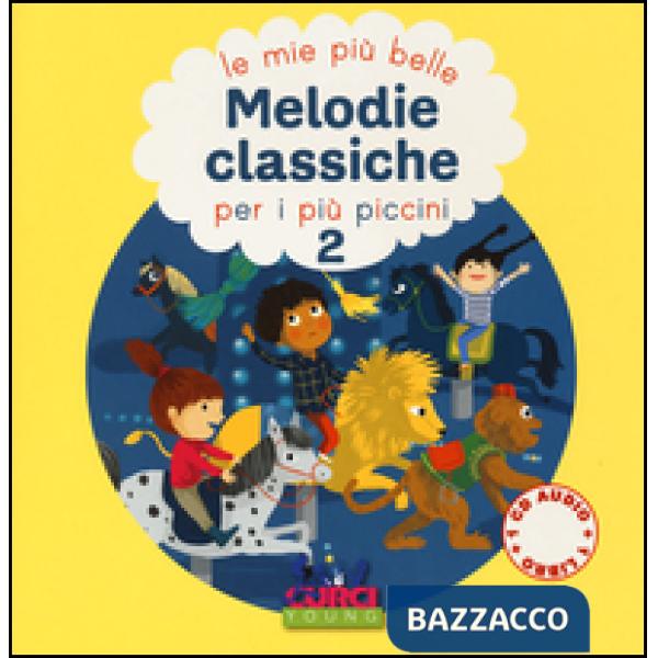 Più belle melodie classiche per i più piccini. Ediz. illustrata. Con CD Audio (Le). Vol. 2