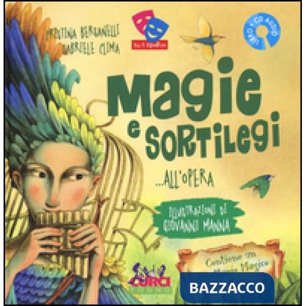 Magie e sortilegi... all'Opera. Ediz. illustrata. Con CD Audio