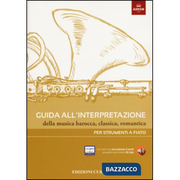 Guida all'interpretazione della musica barocca, classica, romantica. Per strumenti a fiato