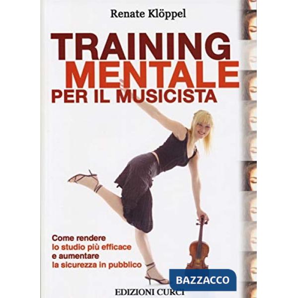 Training mentale per il musicista. Come rendere lo studio più efficace e aumentare la sicurezza in pubblico