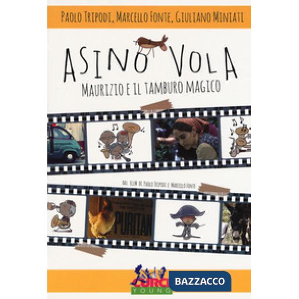 Asino vola. Maurizio e il tamburo magico. Ediz. illustrata