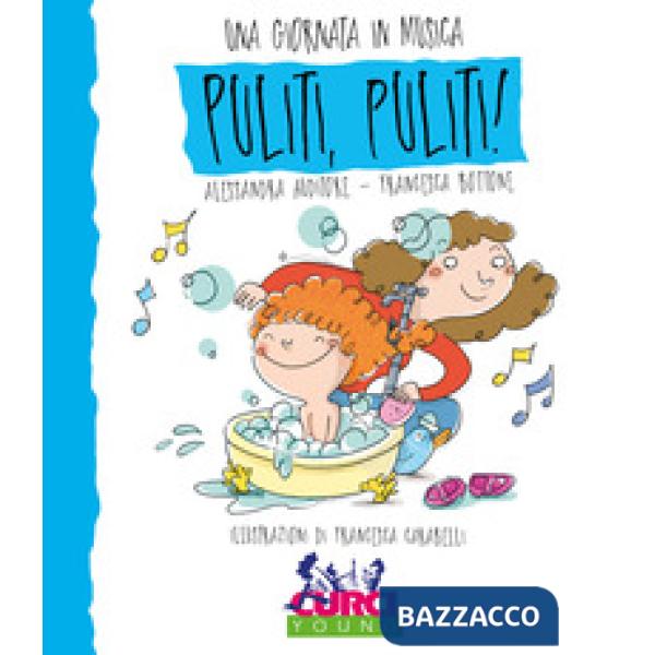 Puliti puliti! Una giornata in musica. Ediz. a colori. Con CD-Audio
