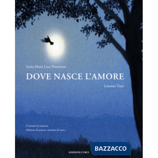 Dove nasce l'amore. Ediz. a colori