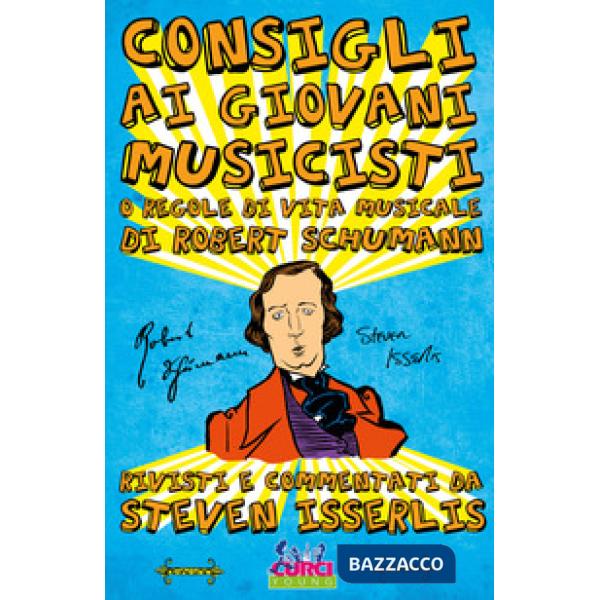Consigli ai giovani musicisti, o regole di vita musicale di Robert Schumann