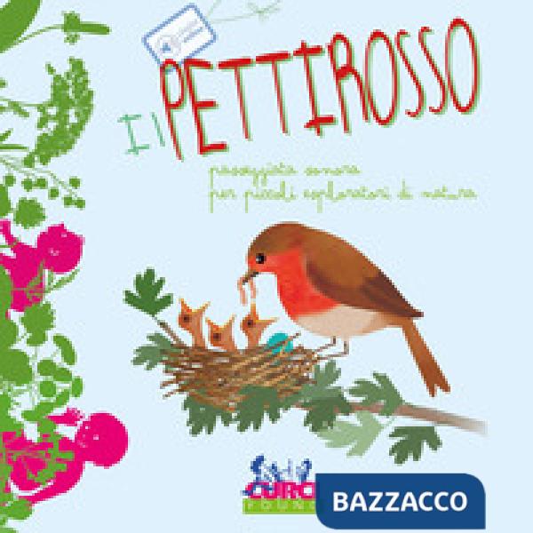 Pettirosso. Passeggiata sonora per piccoli esploratori di natura. Ediz. a colori (Il)