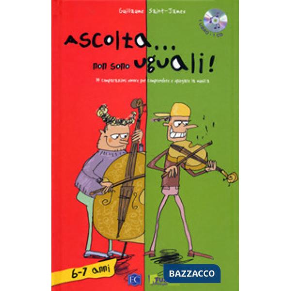Ascolta... non sono uguali. 14 comparazioni sonore per comprendere e spiegare la musica. Con CD-Audio