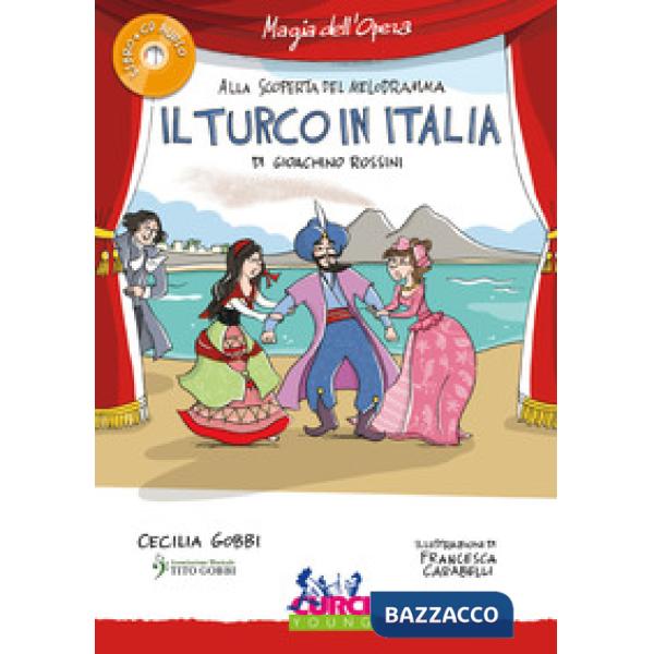 Turco in Italia di Gioachino Rossini. Con CD-Audio (Il)