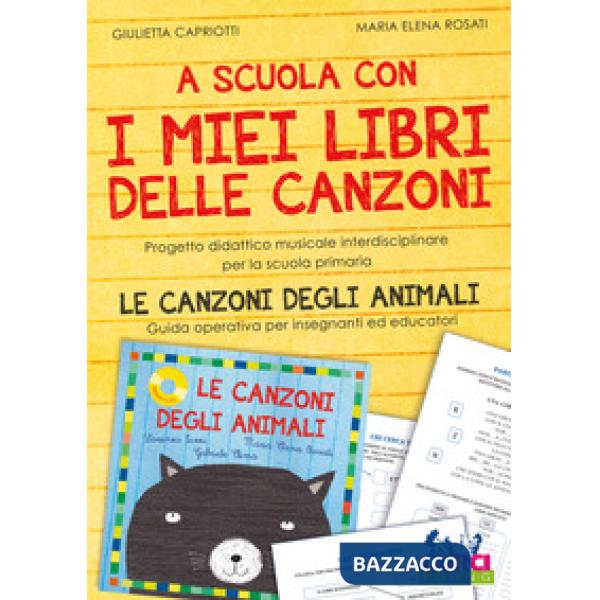 A scuola con i miei libri delle canzoni. Progetto didattico musicale interdisciplinare per la scuola primaria. Le canzoni degli 
