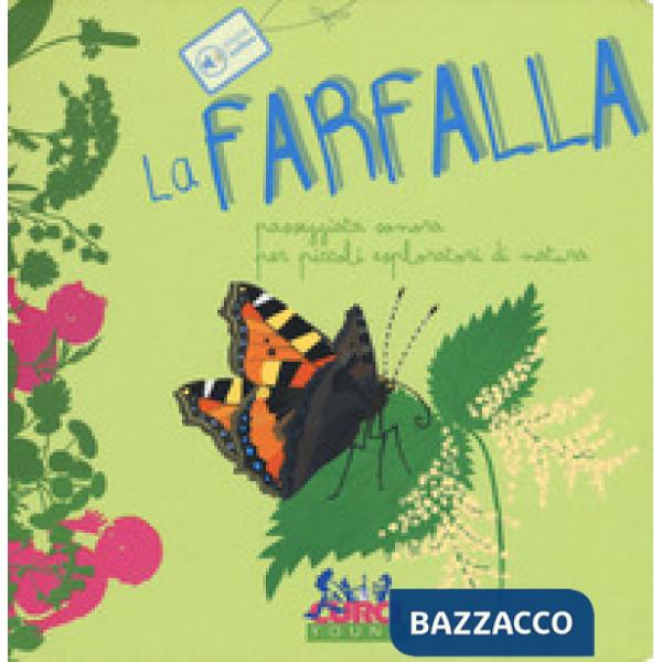 Farfalla. Passeggiata sonora per piccoli esploratori di natura. Ediz. a colori (La)