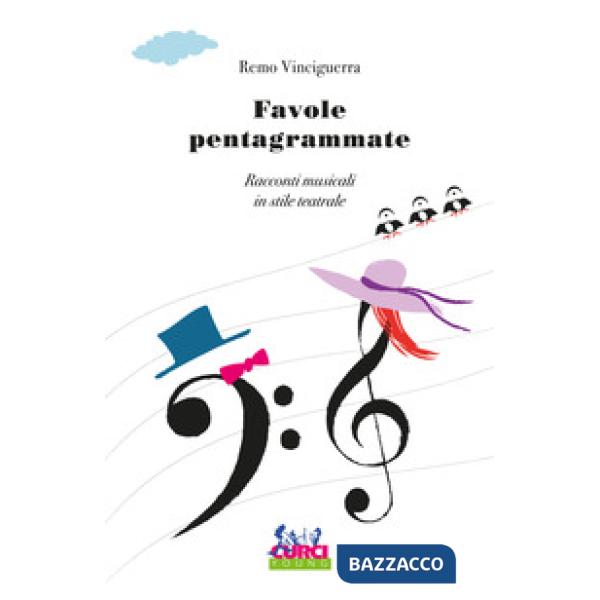 Favole pentagrammate. Racconti musicali in stile teatrale