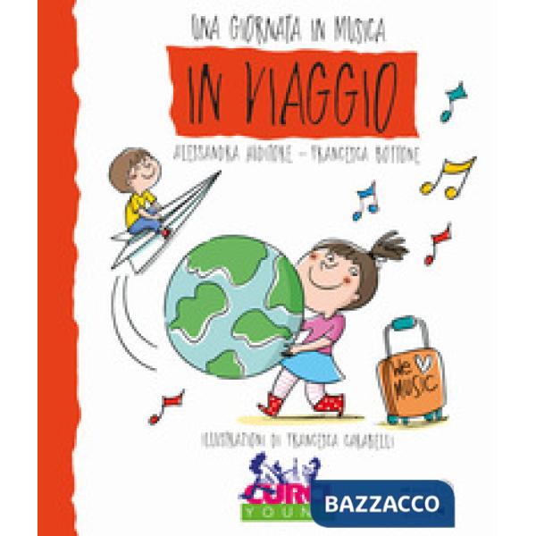 In viaggio. Una giornata in musica. Ediz. a colori. Con CD-Audio