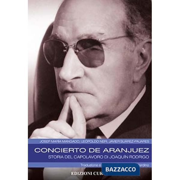 Concierto de Aranjuez. Storia del capolavoro di Joaquín Rodrigo