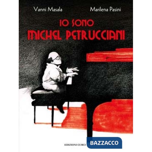 Io sono Michel Petrucciani. Ediz. a colori