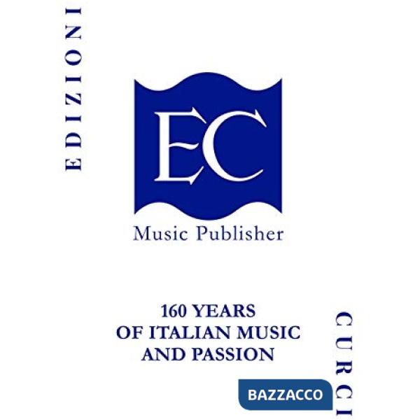 Edizioni Curci. 160 years of Italian music and passion