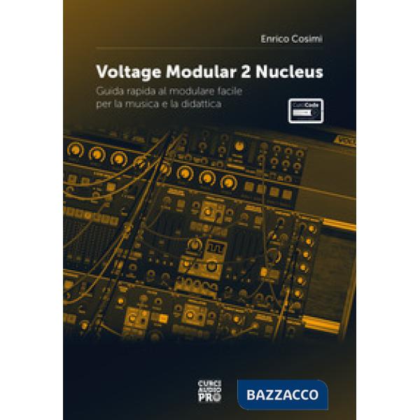 Voltage modular 2 Nucleus. Guida rapida al modulare facile per la musica e la didattica. Con espansione online