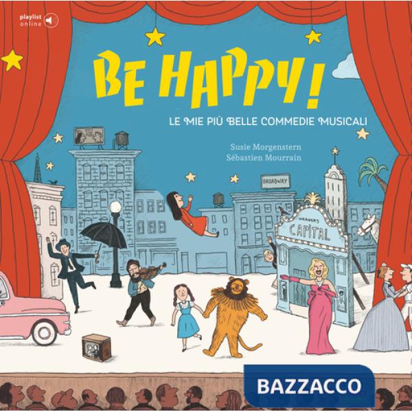 Be happy! Le mie più belle commedie musicali. Con playlist online