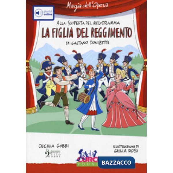 Figlia del reggimento di Gaetano Donizetti. Con CD-Audio (La)