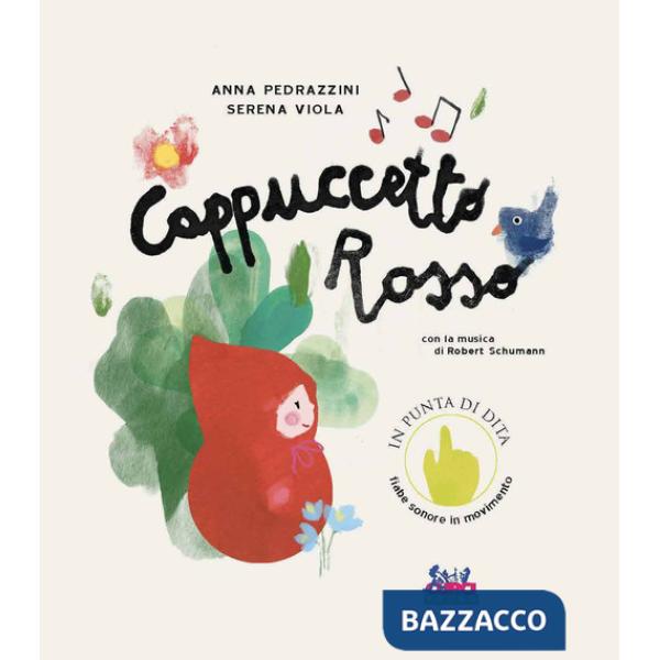 Cappuccetto Rosso. Con la musica di Robert Schumann. Ediz. a colori. Con QR code