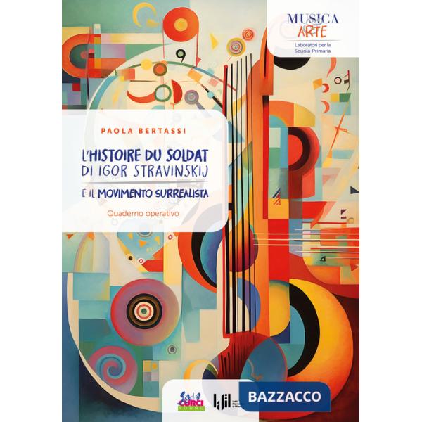 «Histoire du soldat» di Igor Stravinskij e il movimento surrealista. Quaderno operativo (L')