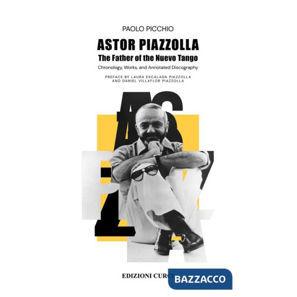 Astor Piazzolla. The father of the Nuevo Tango