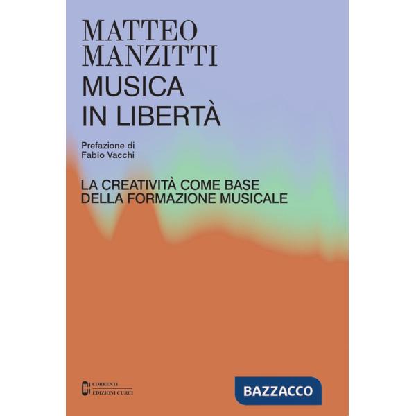 Musica in libertà. La creatività come base della formazione musicale
