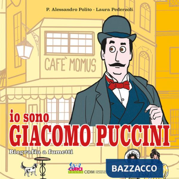 Io sono Giacomo Puccini. Biografia a fumetti