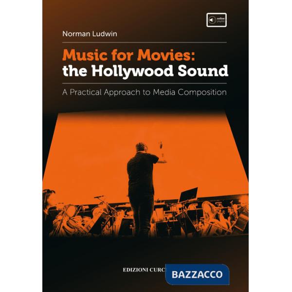 Music for movies: the Hollywood sound. A practical approach to media composition