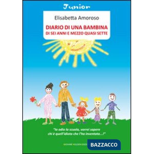 Diario di una bambina di sei anni e mezzo quasi sette