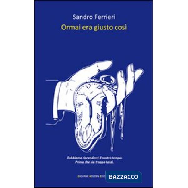 Ormai era giusto così